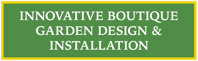 Innovative Boutique Garden Design & Installation